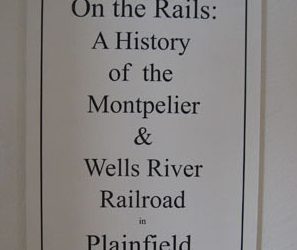 On the Rails: A History of the Montpelier & Wells River Railroad in Plainfield